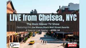 LIVE from Chelsea: The Doni Glover TV Show Tapes in New York City Featuring the Joe Manns Black Wall Street Awards