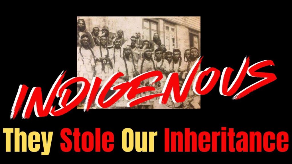 Indigenous: They Stole Our Inheritance