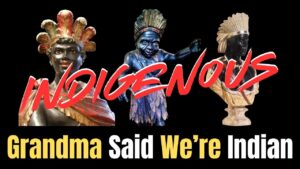 INDIGENOUS SERIES: “Grandma Said We’re Indian” — Truth, Memory, and Identity in America