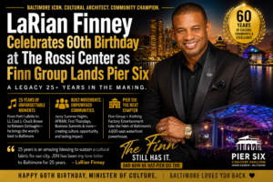 LaRian Finney Celebrates 60th Birthday at The Rossi Center as Finn Group Lands Pier Six Deal in Baltimore