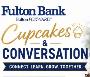 Cupcakes & Conversations at Fulton Bank — Celebrating Small Business Month
