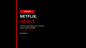 Netflix, I’m Out: Why the Kevin Hart Roast Crossed the Line