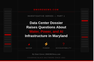INVESTIGATIVE SERIES — PART 1: Data Center Dossier Raises Questions About Water, Power, and AI Infrastructure in Maryland