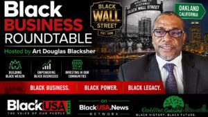 Black Business Roundtable with Art Douglas Blacksher | BlackUSA.News Network
