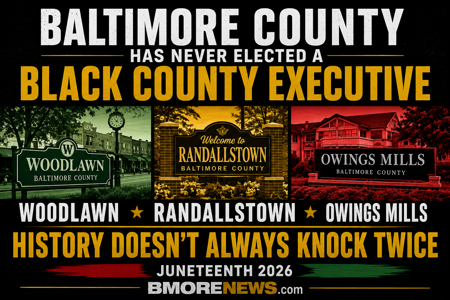 HISTORY DOESN’T ALWAYS KNOCK TWICE: Baltimore County Has Never Elected a Black County Executive