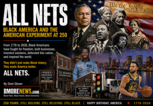 All Nets: Black America and the American Experiment at 250 | BMORENews