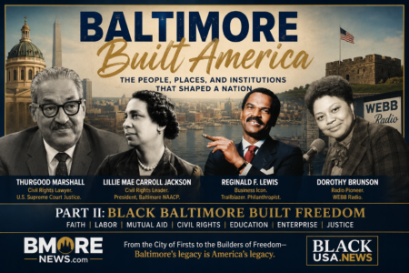 Baltimore Built America, Part II: Black Baltimore Built Freedom