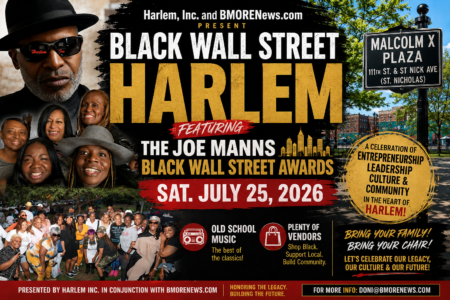 Harlem Inc. and BMORENews.com Present Black Wall Street Harlem on July 25 at Malcolm X Plaza Harlem Inc. and BMORENews.com Present Black Wall Street Harlem on July 25 at Malcolm X Plaza