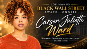 Joe Manns Black Wall Street Award to Honor Carson Juliette Ward for Community Leadership and Civic Impact