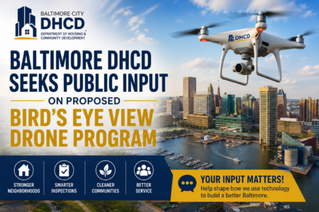 Baltimore DHCD Seeks Public Input on Proposed Bird’s Eye View Drone Program Baltimore DHCD Seeks Public Input on Proposed Bird’s Eye View Drone Program