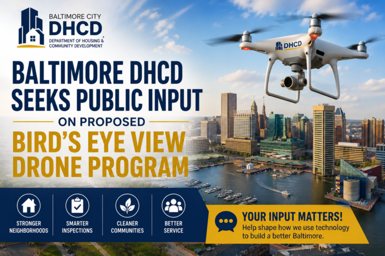 Baltimore DHCD Seeks Public Input on Proposed Bird’s Eye View Drone Program Baltimore DHCD Seeks Public Input on Proposed Bird’s Eye View Drone Program
