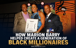 How Marion Barry Helped Create a Generation of Black Millionaires How Marion Barry Helped Create a Generation of Black Millionaires