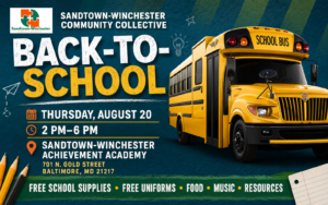 Sandtown-Winchester Community Collective BACK-TO-SCHOOL Sandtown-Winchester Community Collective BACK-TO-SCHOOL