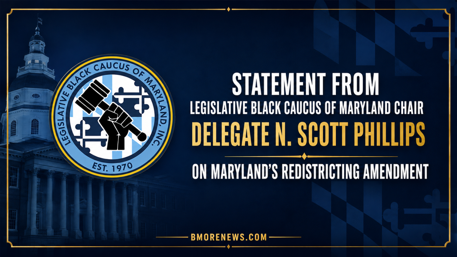 Statement from Legislative Black Caucus of Maryland Chair Delegate N. Scott Phillips on Maryland’s Redistricting Amendment