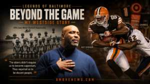 Legends of Baltimore: Beyond the Game — My Westside Story