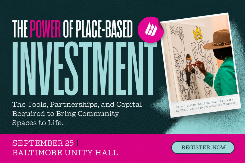 PLACE-BASED INVESTMENT: Baltimore Unity Hall’s First Symposium!