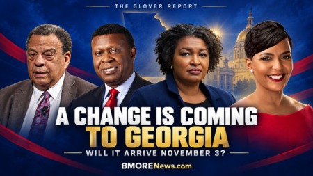THE GLOVER REPORT | A Change Is Coming to Georgia. Will It Arrive November 3?