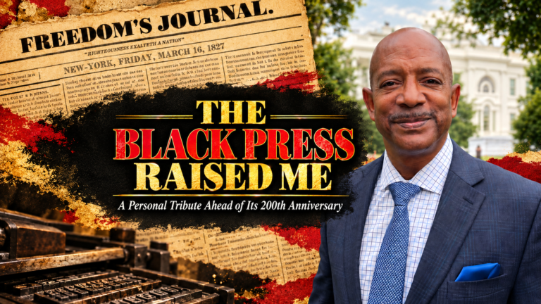 The Black Press Raised Me: A Personal Tribute Ahead of Its 200th Anniversary